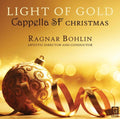 Britten / Cappella Sf / Bohlin - Light Of Gold - Cappella Sf Christmas - Music CD