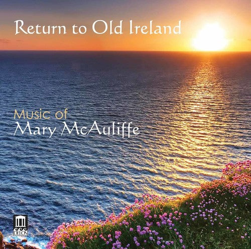 Mcauliffe / George / West Virginia University - Return To Old Ireland - Music Of Mary Mcauliffe - Music CD