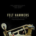 Hicks / Kirchoff,keith - Felt Hammers: The Complete Solo Piano Works 1982 - Music CD