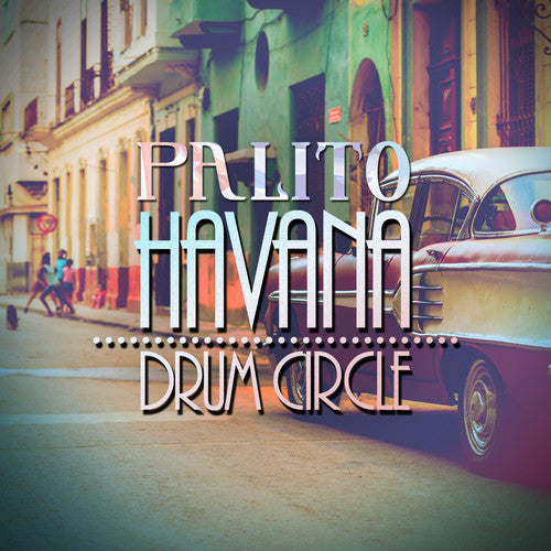 Palito - Havana Drum Circle - Music CD