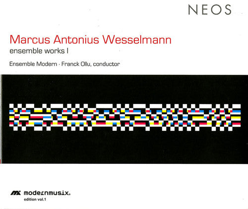 Wesselmann,marcus Antonius - Ensemble Works I - Music CD