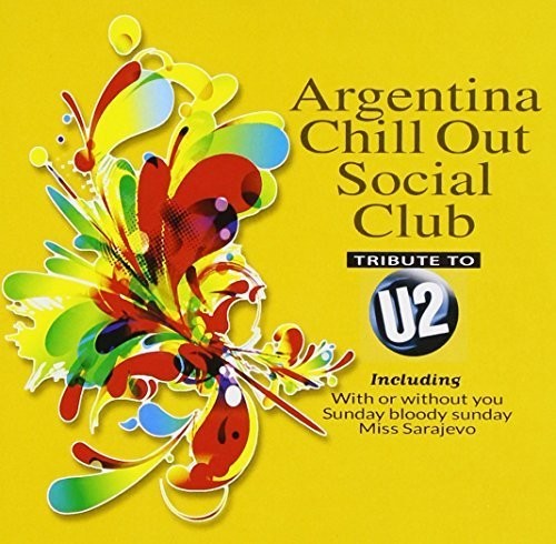 Argentina Chill Out - Tribute To U2 / Various - Argentina Chill Out - Tribute To U2 / Various - Music CD