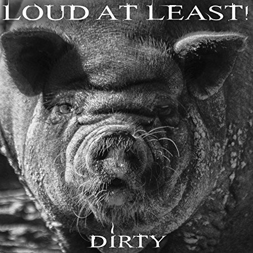 Loud At Least - Dirty - Music CD