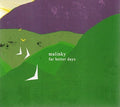 Malinky - Far Better Days - Music CD