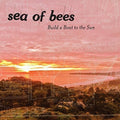 Sea Of Bees - Build A Boat To The Sun - Music CD