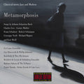 Metamorphosis: Classical Meets Jazz & Modern / Var - Metamorphosis: Classical Meets Jazz & Modern / Var - Music CD