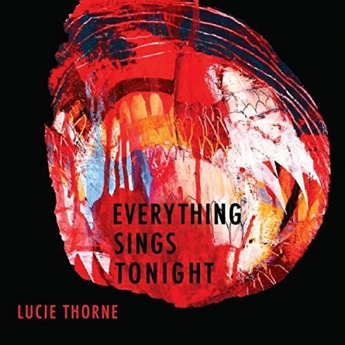 Thorne,lucie - Everything Sings Tonight - Music CD