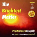 Nieminen,petri Ensemble - Brightest Matter - Music CD