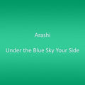 Arashi - Under The Blue Sky Your Side (limited) - Music CD