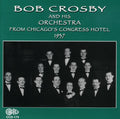 Crosby,bob - From Chicago's Congress Hotel 1937 - Music CD