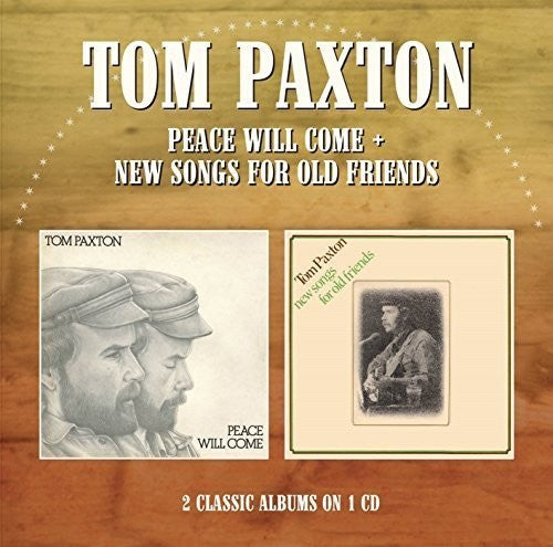 Paxton,tom - Peace Will Come / New Songs For Old Friends - Music CD