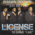 Brown,shawn & Da Boyz - License To Drive Live - Music CD