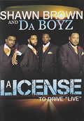 Brown,shawn & Da Boyz - License To Drive Live - DVD