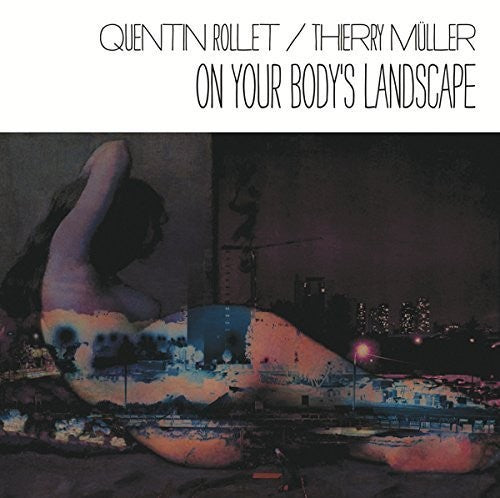 Rollet,quentin / Muller,thierry - On Your Body's Landscape - Vinyl Record