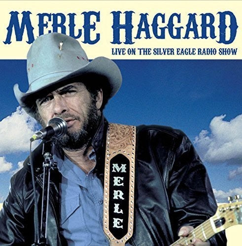 Haggard,merle - Live On The Silver Eagle Radio Show - Music CD