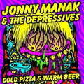 Manak,jonny & Depressives - Cold Pizza & Warm Beer - Music CD