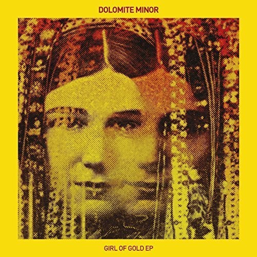Dolomite Minor - Girl Of Gold Ep - Vinyl Record