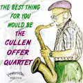 Offer,cullen - Best Thing For You Would Be Cullen Offer Quartet - Music CD