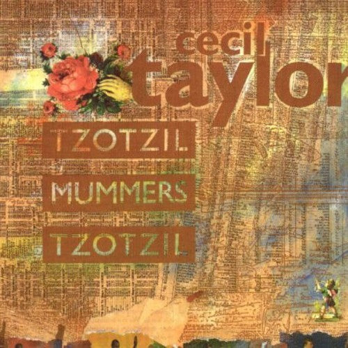 Taylor,cecil - Tzotzil/mummers/tzotzil - Music CD