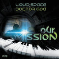Liquid Space & Docto - Our Mission - Music CD