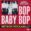 Charlie Feathers, Bill Bowen With The Rockets, Junior Thompson With The Meteors, Etc. - Bob Baby Bop: Meteor Rockabilly Vinyl Record
