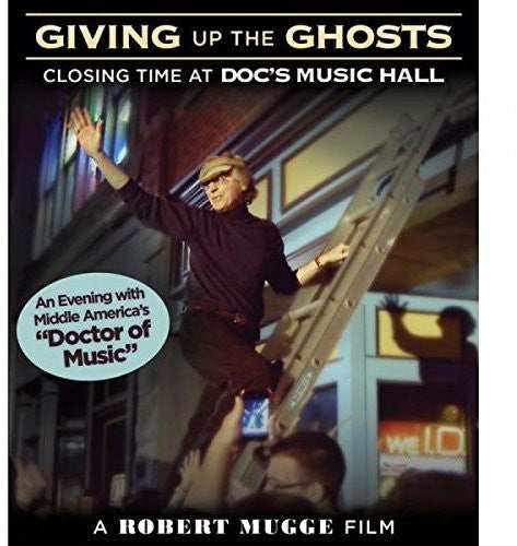 Giving Up The Ghosts: Closing Time At Doc's Music - Giving Up The Ghosts: Closing Time At Doc's Music - Blu-ray
