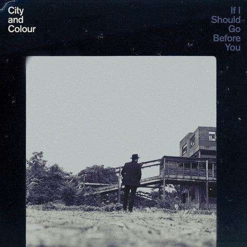 City & Colour - If I Should Go Before You - Music CD