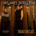 James,chris / Rynn,patrick - Trouble Don't Last - Music CD