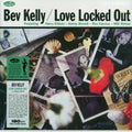 Bev Kelly - Love Locked Out (+3 bonus tracks) (ltd. ed.) (180g) Vinyl Record