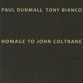 Dunmall,paul / Bianco,tony - Homage To John Coltrane - Music CD