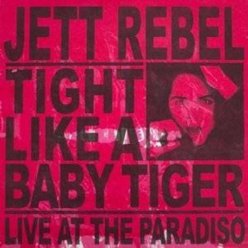 Rebel,jett - Tight Like A Baby Tiger - Music CD