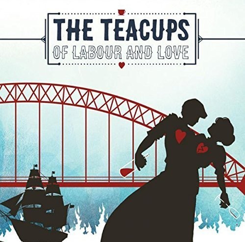 Teacups - Of Labour & Love - Music CD