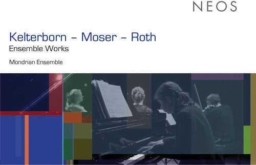 Kelterborn / Moser / Roth - Ensemble Works - Music CD