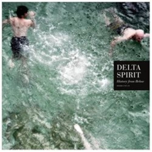 Delta Spirit - History From Below - Vinyl Record