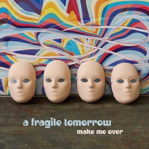 Fragile Tomorrow - Make Me Over - Music CD