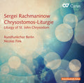 Rachmaninov / Berlin Radio Choir / Fink - Chrysostomos - Liturgie - Liturgy Of St. John Chry - Music CD