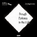 Schneider / Singphoniker / Taipei Male Choir / Yen - Through Darkeness To The Light - Music CD