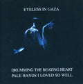 Eyeless In Gaza - Drumming The Beating Heart / Pale Hands I Loved - Music CD