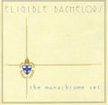 Monochrome Set - Eligible Bachelors - Music CD
