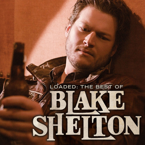 Shelton,blake - Loaded: The Best Of Blake Shelton - Vinyl Record