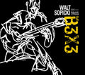 Sopicki,walt / Defranceso,joey / Jones,bobby - Walt Sopicki Trios: B3x3 - Music CD
