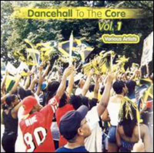 Dancehall To The Core I / Various - Dancehall To The Core I / Various - Music CD