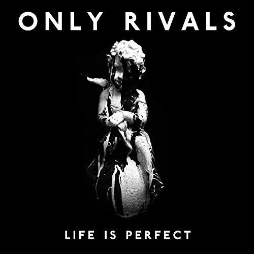 Only Rivals - Life Is Perfect - Vinyl Record