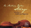Figueroa,guillermo - Million Dollar Strings The Artistry Of Guillermo - Music CD