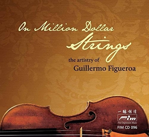 Figueroa,guillermo - Million Dollar Strings The Artistry Of Guillermo - Music CD