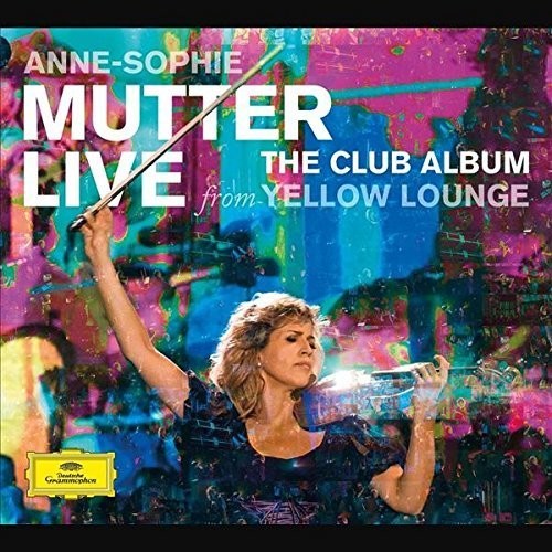 Mutter,anne-sophie - Club Album: Live From Yellow Lounge - Music CD