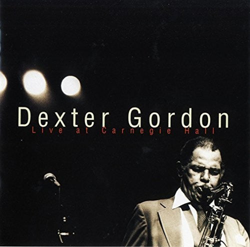 Gordon,dexter - Dexter Gordon: Live At Carnegie Hall - Music CD