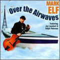 Elf,mark - Over The Airwaves - Music CD