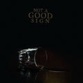Not A Good Sign - Not A Good Sign - Music CD