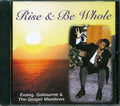 Evang. Gobourne & The Gospel Meadows - Rise & Be Whole Music CD